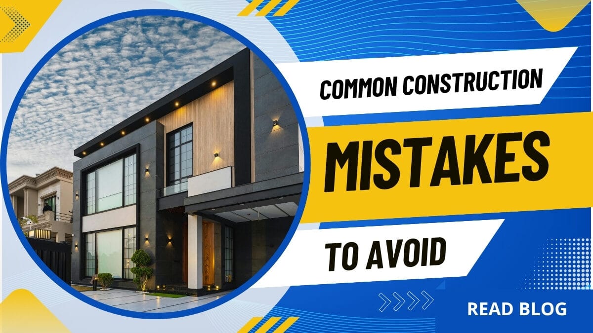 Common Construction Mistakes to Avoid