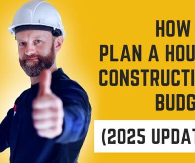How to Plan a House Construction Budget (2025 Update)