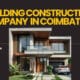 Best Building Construction Company in Coimbatore for Quality Projects