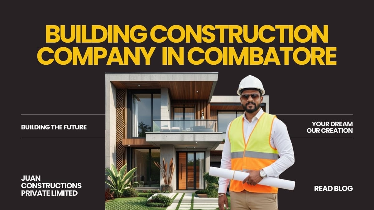 Best Building Construction Company in Coimbatore for Quality Projects