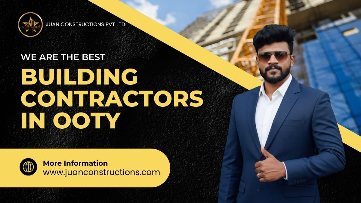Best building contractors in Ooty, Ooty construction companies, residential contractors Ooty, commercial builders in Ooty, Ooty home construction, reliable contractors in Ooty, building construction services Ooty, civil contractors Ooty, house construction cost in Ooty, hire contractor Ooty