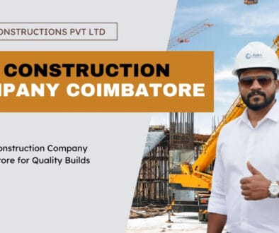 top construction company coimbatore - construction companies in coimbatore - coimbatore construction company - top construction companies coimbatore