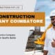 top construction company coimbatore - construction companies in coimbatore - coimbatore construction company - top construction companies coimbatore