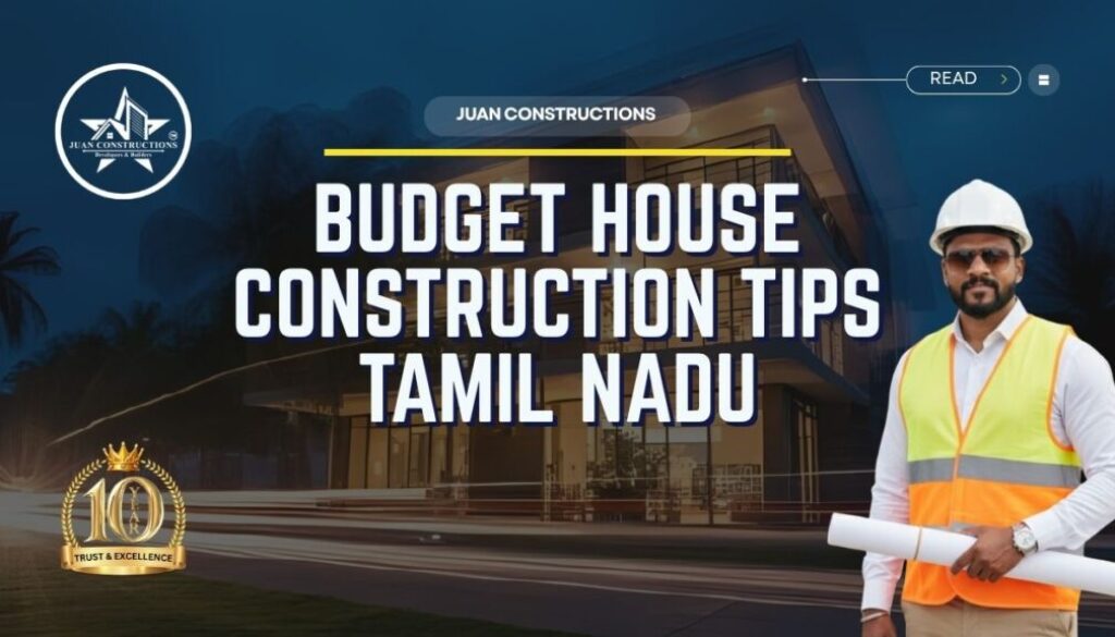 Smart Budget House Construction Tips in Tamil Nadu