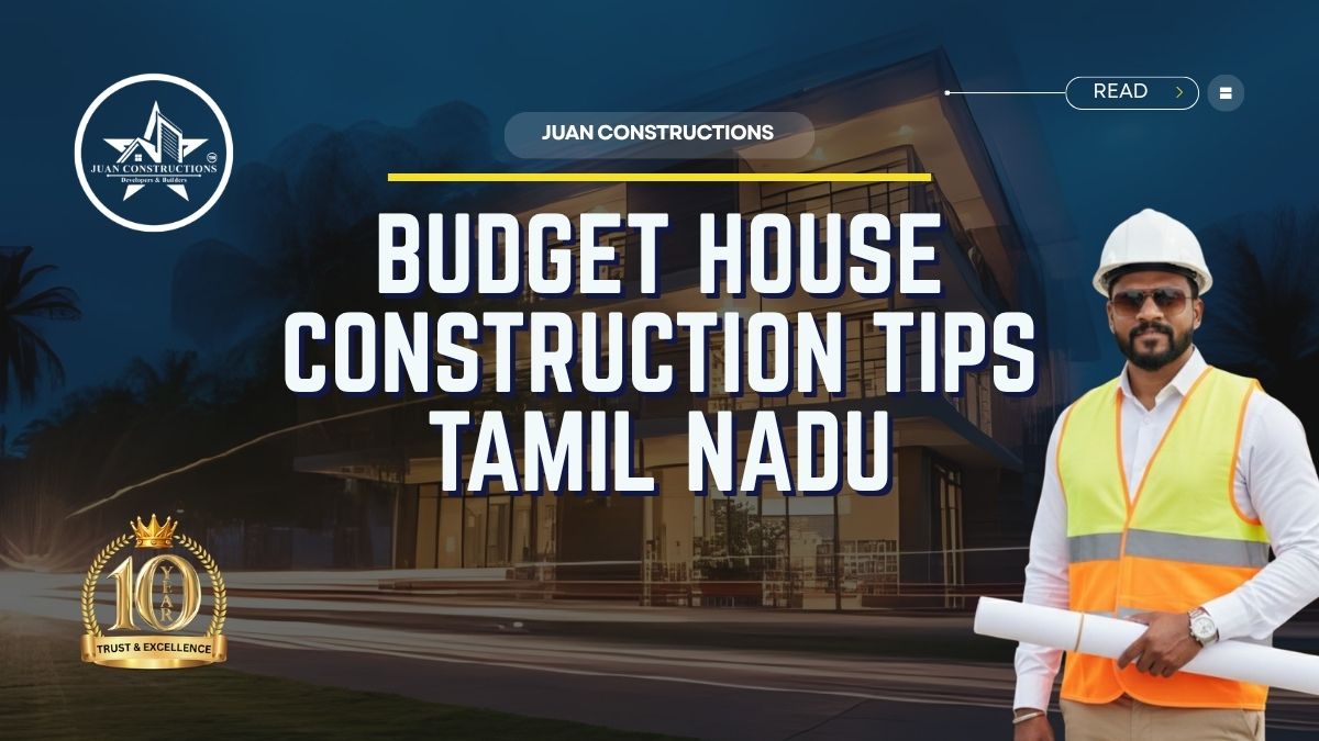 Smart Budget House Construction Tips in Tamil Nadu